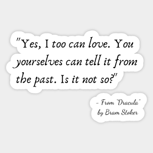 A Quote about Love from "Dracular" by Bram Stoker Sticker